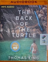The Back of the Turtle written by Thomas King performed by Doug Phillip on MP3 CD (Unabridged)